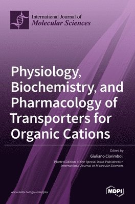 bokomslag Physiology, Biochemistry, and Pharmacology of Transporters for Organic Cations