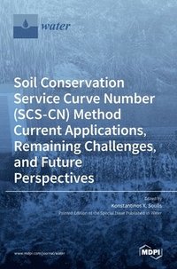 bokomslag Soil Conservation Service Curve Number (SCS-CN) Method Current Applications, Remaining Challenges, and Future Perspectives