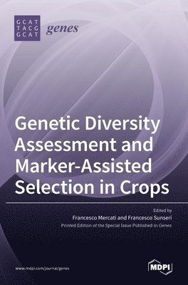 Genetic Diversity Assessment and Marker-Assisted Selection in Crops, Inbunden