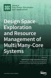 bokomslag Design Space Exploration and Resource Management of Multi/Many-Core Systems