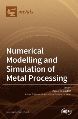 bokomslag Numerical Modelling and Simulation of Metal Processing