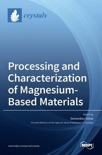 bokomslag Processing and Characterization of Magnesium-Based Materials