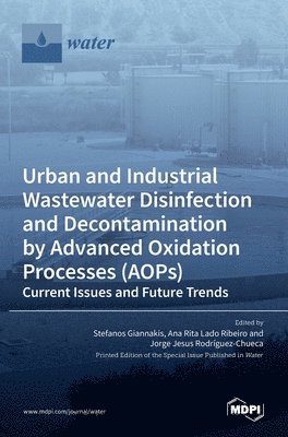 Urban and Industrial Wastewater Disinfection and Decontamination by Advanced Oxidation Processes (AOPs) 1