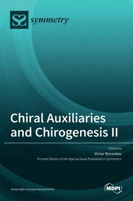 Chiral Auxiliaries and Chirogenesis II, Inbunden