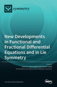 bokomslag New Developments in Functional and Fractional Differential Equations and in Lie Symmetry