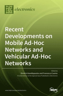 Recent Developments on Mobile Ad-Hoc Networks and Vehicular Ad-Hoc Networks 1