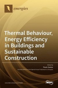 bokomslag Thermal Behaviour, Energy Efficiency in Buildings and Sustainable Construction