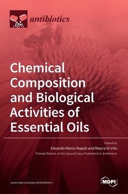 bokomslag Chemical Composition and Biological Activities of Essential Oils