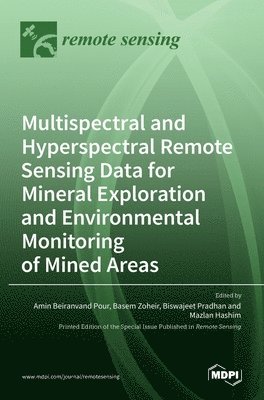 Multispectral and Hyperspectral Remote Sensing Data for Mineral Exploration and Environmental Monitoring of Mined Areas 1