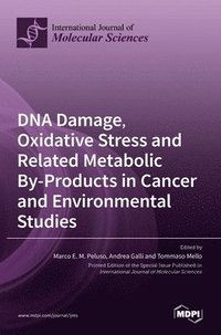 bokomslag DNA Damage, Oxidative Stress and Related Metabolic By-Products in Cancer and Environmental Studies