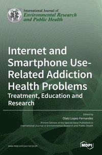 bokomslag Internet and Smartphone Use-Related Addiction Health Problems