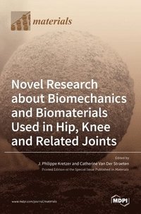 bokomslag Novel Research about Biomechanics and Biomaterials Used in Hip, Knee and Related Joints
