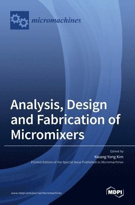 bokomslag Analysis, Design and Fabrication of Micromixers