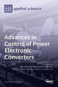 bokomslag Advances in Control of Power Electronic Converters
