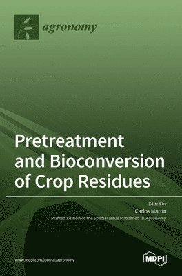 Pretreatment and Bioconversion of Crop Residues, Inbunden