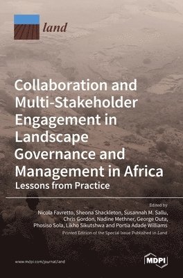 Collaboration and Multi-Stakeholder Engagement in Landscape Governance and Management in Africa, Inbunden