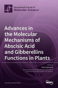 bokomslag Advances in the Molecular Mechanisms of Abscisic Acid and Gibberellins Functions in Plants