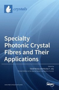 bokomslag Specialty Photonic Crystal Fibres and Their Applications