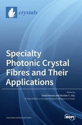 bokomslag Specialty Photonic Crystal Fibres and Their Applications