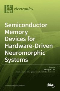 bokomslag Semiconductor Memory Devices for Hardware-Driven Neuromorphic Systems