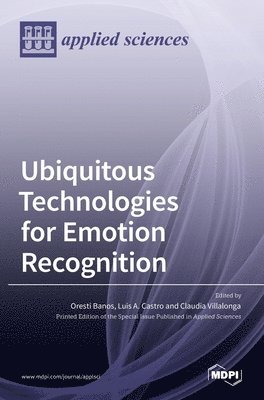 Ubiquitous Technologies for Emotion Recognition 1
