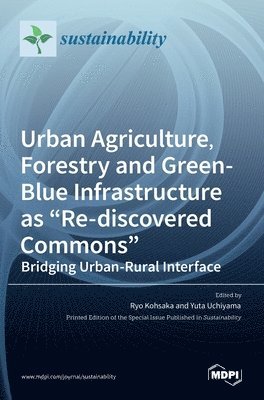 bokomslag Urban Agriculture, Forestry and Green-Blue Infrastructure as &quot;Re-discovered Commons&quot;