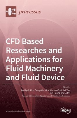 bokomslag CFD Based Researches and Applications for Fluid Machinery and Fluid Device