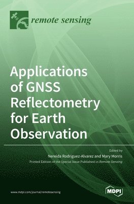 Applications of GNSS Reflectometry for Earth Observation 1