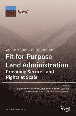 bokomslag Fit-for-Purpose Land Administration- Providing Secure Land Rights at Scale. Volume 2