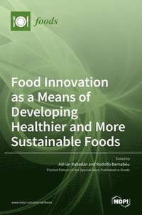 bokomslag Food Innovation as a Means of Developing Healthier and More Sustainable Foods