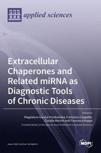 bokomslag Extracellular Chaperones and Related miRNA as Diagnostic Tools of Chronic Diseases