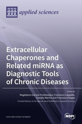 Extracellular Chaperones and Related miRNA as Diagnostic Tools of Chronic Diseases 1
