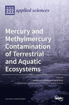 Mercury and Methylmercury Contamination of Terrestrial and Aquatic Ecosystems 1