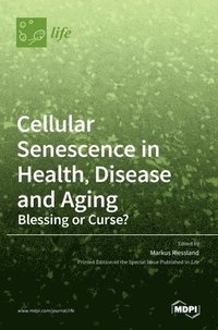 bokomslag Cellular Senescence in Health, Disease and Aging