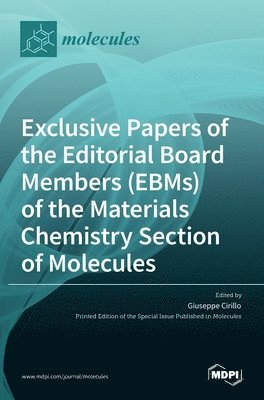 Exclusive Papers of the Editorial Board Members (EBMs) of the Materials Chemistry Section of Molecules 1
