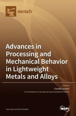 bokomslag Advances in Processing and Mechanical Behavior in Lightweight Metals and Alloys