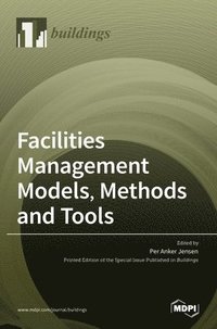 bokomslag Facilities Management Models, Methods and Tools