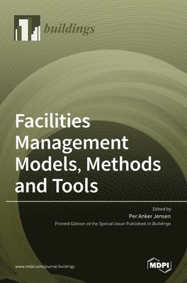 bokomslag Facilities Management Models, Methods and Tools