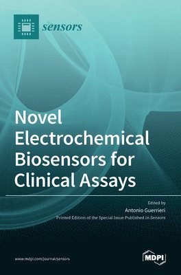Novel Electrochemical Biosensors for Clinical Assays, Inbunden