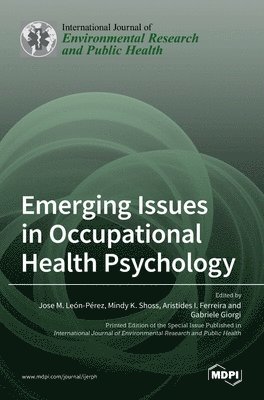Jose M Leon Perez, Mindy K Shoss, Aristides I Ferreira - Emerging Issues in Occupational Health Psychology, Inbunden