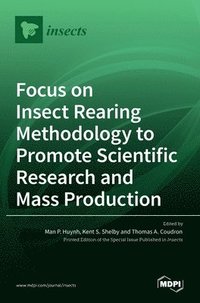 bokomslag Focus on Insect Rearing Methodology to Promote Scientific Research and Mass Production