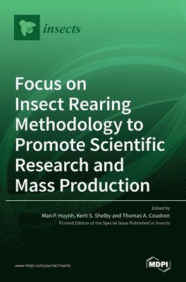 bokomslag Focus on Insect Rearing Methodology to Promote Scientific Research and Mass Production