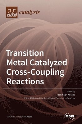 bokomslag Transition Metal Catalyzed Cross-Coupling Reactions