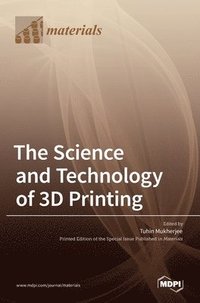 bokomslag Science and Technology of 3D Printing