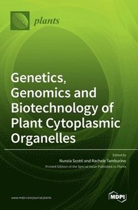 bokomslag Genetics, Genomics and Biotechnology of Plant Cytoplasmic Organelles