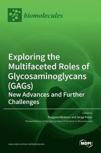 bokomslag Exploring the Multifaceted Roles of Glycosaminoglycans (GAGs)