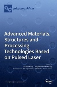 bokomslag Advanced Materials, Structures and Processing Technologies Based on Pulsed Laser