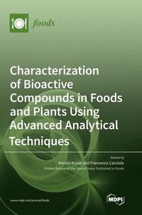 bokomslag Characterization of Bioactive Compounds in Foods and Plants Using Advanced Analytical Techniques
