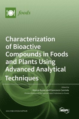 bokomslag Characterization of Bioactive Compounds in Foods and Plants Using Advanced Analytical Techniques