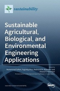 bokomslag Sustainable Agricultural, Biological, and Environmental Engineering Applications